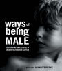 Ways of Being Male: Representing Masculinities in Children's Literature