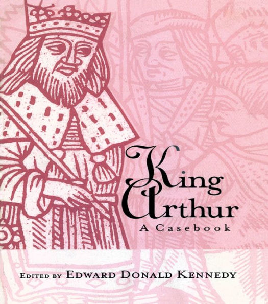 King Arthur: A Casebook