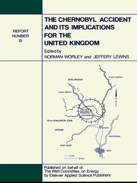 The Chernobyl Accident and its Implications for the United Kingdom: Watt Committee: report no 19