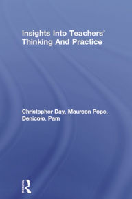 Title: Insights Into Teachers' Thinking And Practice, Author: Christopher Day