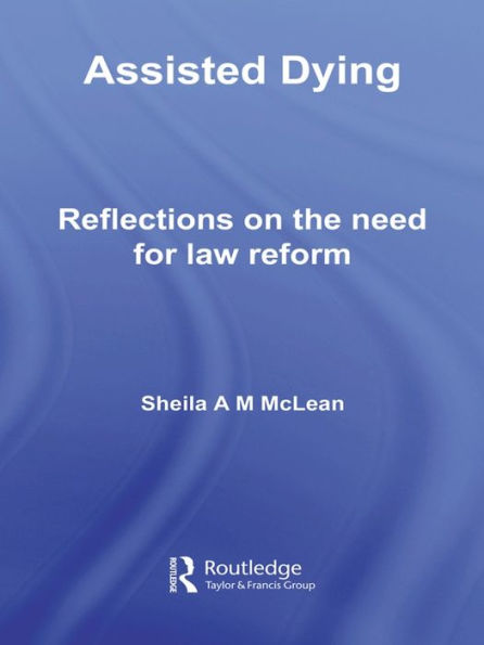 Assisted Dying: Reflections on the Need for Law Reform