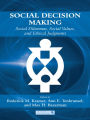Social Decision Making: Social Dilemmas, Social Values, and Ethical Judgments