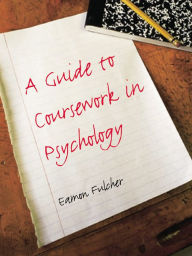 Title: A Guide to Coursework in Psychology, Author: Eamon Fulcher