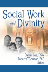 Title: Social Work and Divinity, Author: Daniel Lee