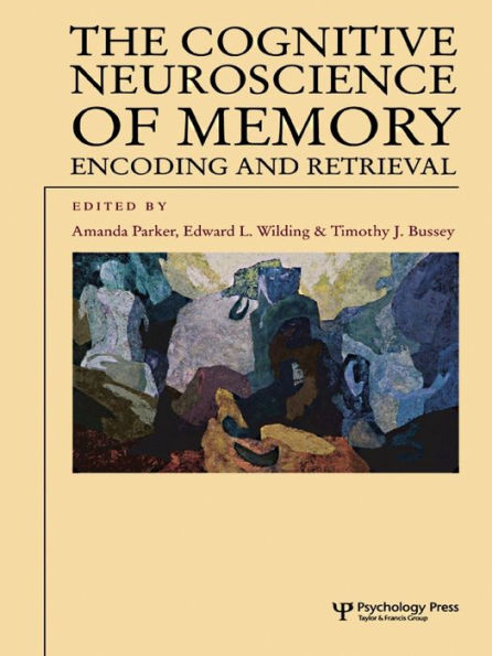 The Cognitive Neuroscience of Memory: Encoding and Retrieval