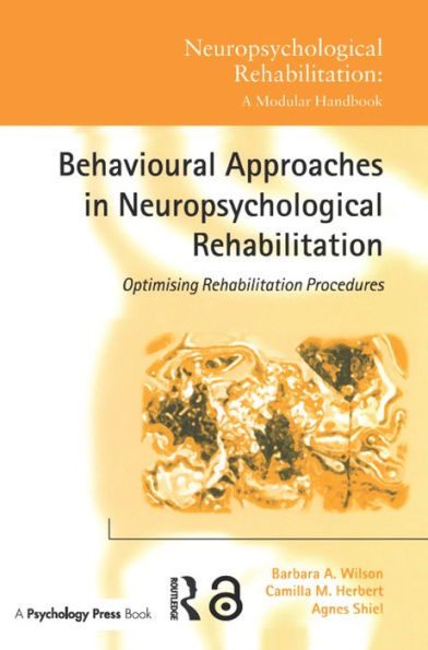 Behavioural Approaches in Neuropsychological Rehabilitation: Optimising Rehabilitation Procedures