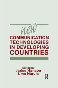 Title: New Communication Technologies in Developing Countries, Author: Jarice Hanson