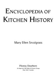 Title: Encyclopedia of Kitchen History, Author: Mary Ellen Snodgrass