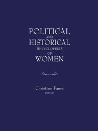 Title: Political and Historical Encyclopedia of Women, Author: Christine Fauré