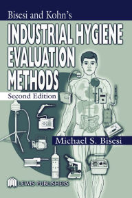Title: Industrial Hygiene Evaluation Methods, Author: Michael S. Bisesi
