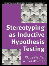 Title: Stereotyping as Inductive Hypothesis Testing, Author: Klaus Fiedler