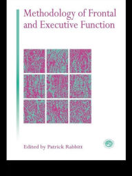 Title: Methodology Of Frontal And Executive Function, Author: Patrick Rabbitt