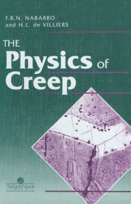 Title: Physics Of Creep And Creep-Resistant Alloys, Author: F R N Nabarro