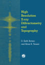 High Resolution X-Ray Diffractometry And Topography