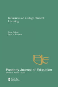 Title: Influences on College Student Learning: Special Issue of peabody Journal of Education, Author: John M. Braxton