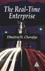 Title: The Real-Time Enterprise, Author: Dimitris N. Chorafas