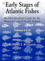 Early Stages of Atlantic Fishes: An Identification Guide for the Western Central North Atlantic, Two Volume Set