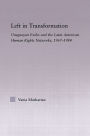 Left in Transformation: Uruguayan Exiles and the Latin American Human Rights Network, 1967 -1984