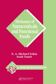 Title: Dictionary of Nutraceuticals and Functional Foods, Author: Michael Eskin