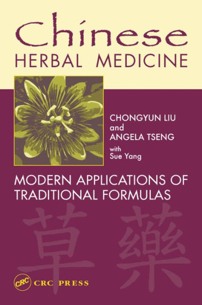 Chinese Herbal Medicine: Modern Applications of Traditional Formulas