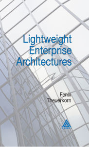 Title: Lightweight Enterprise Architectures, Author: Fenix Theuerkorn