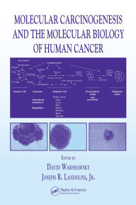 Title: Molecular Carcinogenesis and the Molecular Biology of Human Cancer, Author: David Warshawsky
