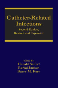 Title: Catheter-Related Infections, Author: Harald Seifert