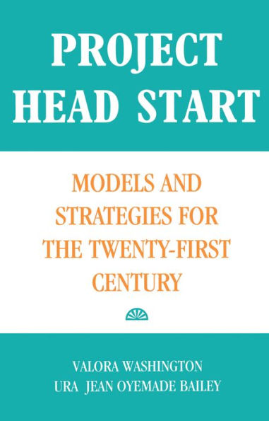 Project Head Start: Models and Strategies for the Twenty-First Century