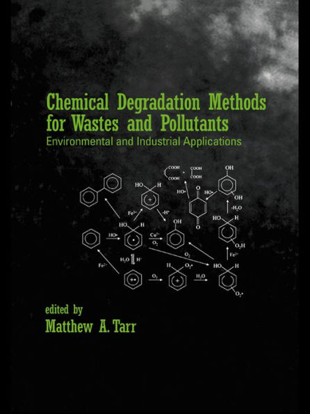 Chemical Degradation Methods for Wastes and Pollutants: Environmental and Industrial Applications