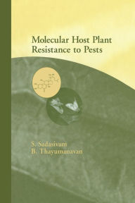Title: Molecular Host Plant Resistance to Pests, Author: S. Sadasivam