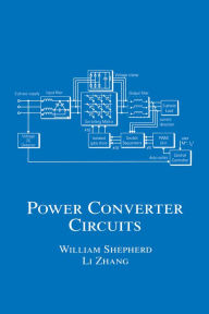 Title: Power Converter Circuits, Author: William Shepherd