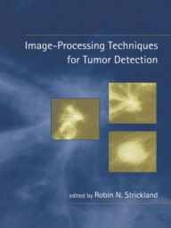 Title: Image-Processing Techniques for Tumor Detection, Author: Robin N. Strickland
