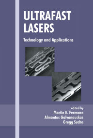 Title: Ultrafast Lasers: Technology and Applications, Author: Martin E. Fermann