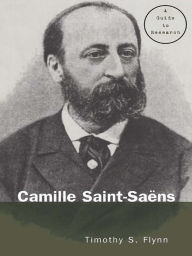 Title: Camille Saint-Saens: A Guide to Research, Author: Timothy Flynn