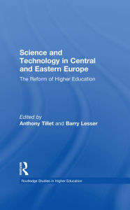 Title: Science and Technology in Central and Eastern Europe: The Reform of Higher Education, Author: Anthony Tillet