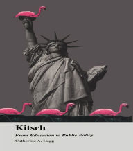 Title: Kitsch: From Education to Public Policy, Author: Catherine A. Lugg