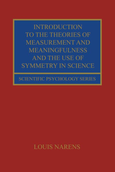 Introduction to the Theories of Measurement and Meaningfulness and the Use of Symmetry in Science