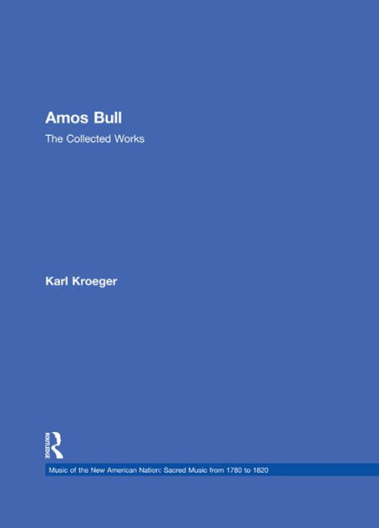 Amos Bull: The Collected Works