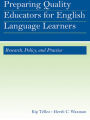 Preparing Quality Educators for English Language Learners: Research, Policy, and Practice