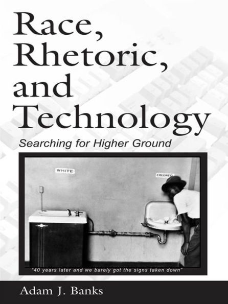 Race, Rhetoric, and Technology: Searching for Higher Ground