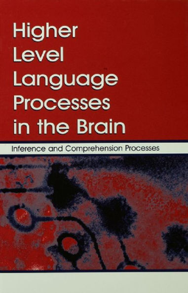 Higher Level Language Processes in the Brain: Inference and Comprehension Processes