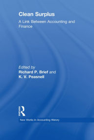 Title: Clean Surplus: A Link Between Accounting and Finance, Author: Richard P. Brief