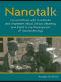 Nanotalk: Conversations With Scientists and Engineers About Ethics, Meaning, and Belief in the Development of Nanotechnology
