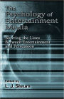 The Psychology of Entertainment Media: Blurring the Lines Between Entertainment and Persuasion