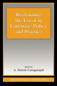 Title: Reclaiming the Local in Language Policy and Practice, Author: A. Suresh Canagarajah