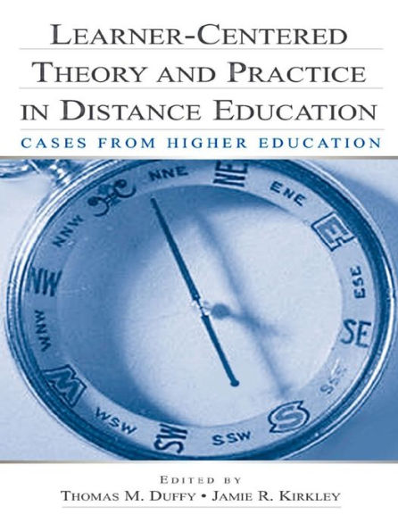 Learner-Centered Theory and Practice in Distance Education: Cases From Higher Education