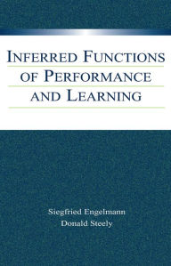 Title: Inferred Functions of Performance and Learning, Author: Siegfried Engelmann