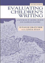 Evaluating Children's Writing: A Handbook of Grading Choices for Classroom Teachers