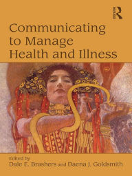 Title: Communicating to Manage Health and Illness, Author: Dale E Brashers