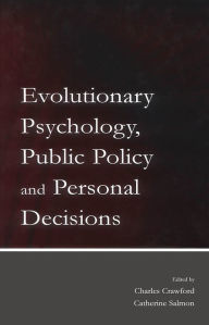 Title: Evolutionary Psychology, Public Policy and Personal Decisions, Author: Charles Crawford